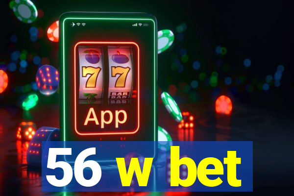 56 w bet